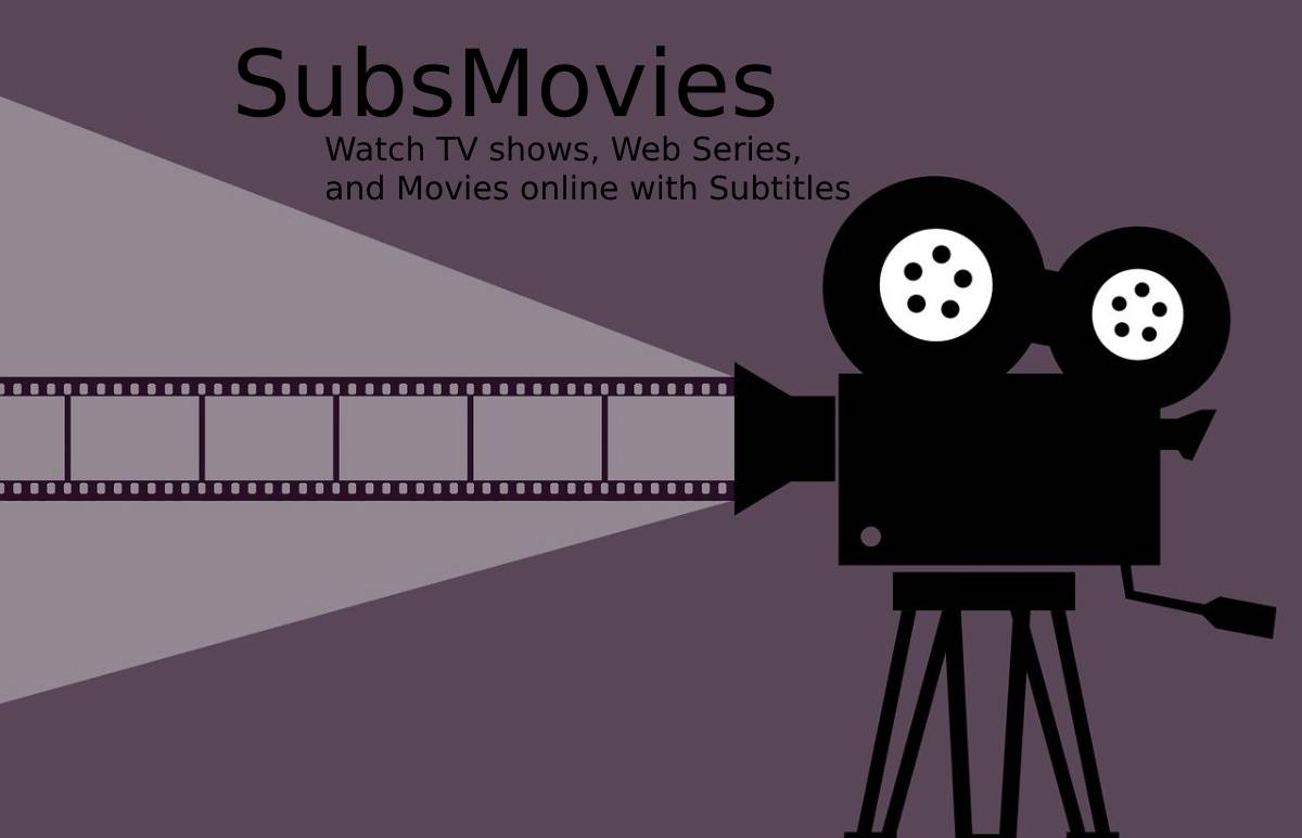 SubsMovies – Watch TV shows, Web Series, and Movies online with Subtitles